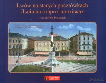 Lwów Na Starych Pocztówkach [KSIĄŻKA]