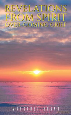 Revelations From Spirit Overcoming Grief - Margaret Brand [KSIĄŻKA]