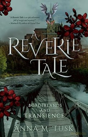 Reverie Tale: Broadlands And Transcience - Anna M. Tusk [KSIĄŻKA]