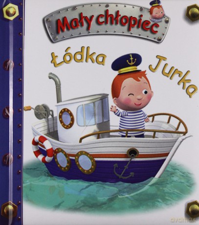 Łódka Jurka. Mały Chłopiec [KSIĄŻKA]