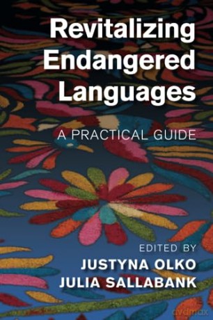 Revitalizing Endangered Languages - Edited By Justyna Ol [KSIĄŻKA]