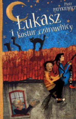 Łukasz I Kostur Czarownicy - Patykiewicz P. [KSIĄŻKA]