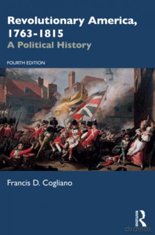 Revolutionary America 17631815 - Francis D. Cogliano [KSIĄŻKA]