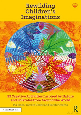Rewilding Childrens Imaginations - Pia Jones [KSIĄŻKA]