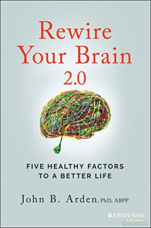 Rewire Your Brain Five Healthy Factors [KSIĄŻKA]