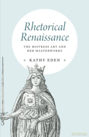 Rhetorical Renaissance - Kathy Eden [KSIĄŻKA]