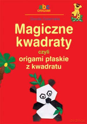 Magiczne Kwadraty Czyli Origami Płaskie Z Kwadratu - Dziamska [KSIĄŻKA]