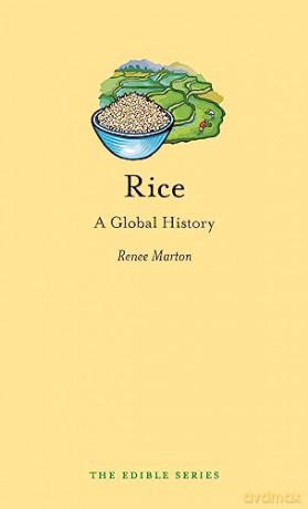 Rice A Global History - Renee Marton [KSIĄŻKA]