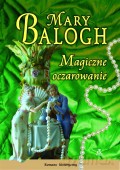 Magiczne Oczarowanie - Mary Balogh [KSIĄŻKA]