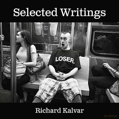 Richard Kalvar Selected Writings - Richard Kalvar [KSIĄŻKA]