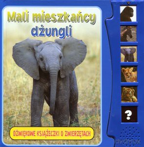 Mali Mieszkańcy Dżungli Dźwiękowa Książeczka [KSIĄŻKA]