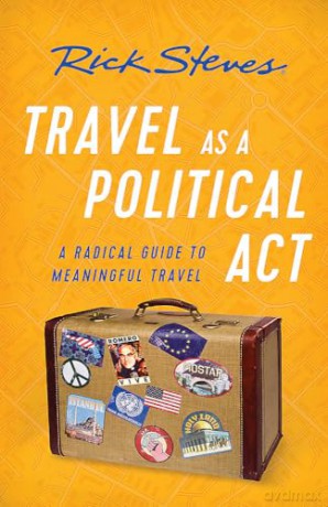 Rick Steves Travel As A Political Act - Rick Steves [KSIĄŻKA]
