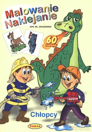 Malowanie Naklejanie Chłopcy 60 Naklejek [KSIĄŻKA]