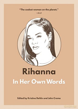 Rihanna In Her Own Words - Kristina(Ed) Dehlin [KSIĄŻKA]