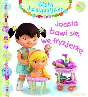 Mała Dziewczynka Joasia Bawi Się W Fryzjerkę [KSIĄŻKA]