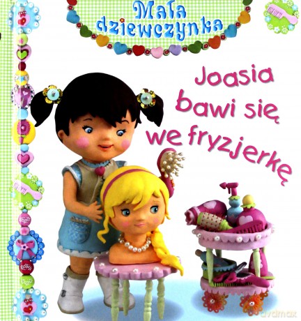 Mała Dziewczynka Joasia Bawi Się W Fryzjerkę [KSIĄŻKA]