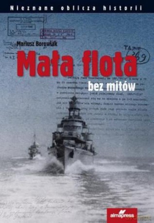 Mała Flota Bez Mitów - Borowiak M. [KSIĄŻKA]
