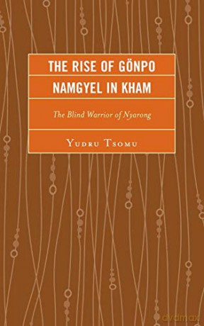 Rise Of Gonpo Namagyel In Kham - Yudru Tsomu [KSIĄŻKA]