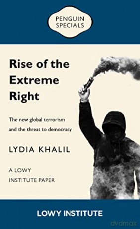 Rise Of The Extreme Right A Lowy Institu - Lydia Khalil [KSIĄŻKA]