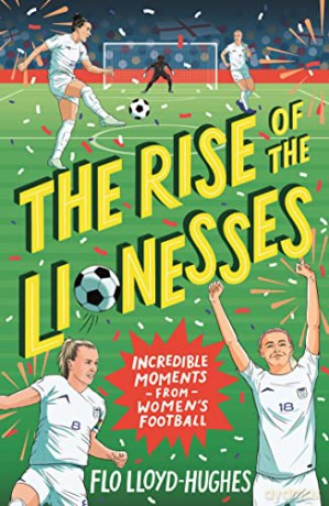 Rise Of The Lionesses - Flo Lloyd-Hughes [KSIĄŻKA]