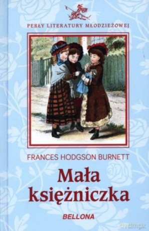 Mała Księżniczka. Perły Literatury Młodzieżowej - Burnett F.H. [KSIĄŻKA]