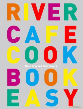 River Cafe Cook Book Easy - Rose Gray [KSIĄŻKA]