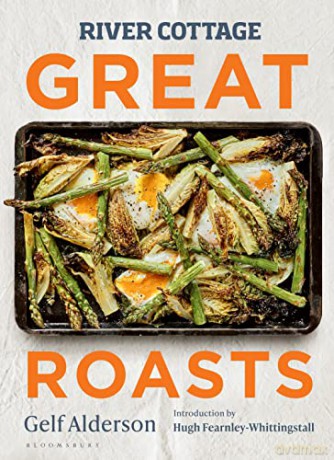 River Cottage Great Roasts - Gelf Alderson [KSIĄŻKA]
