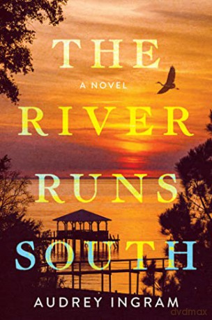 River Runs South The - Audrey Ingram [KSIĄŻKA]