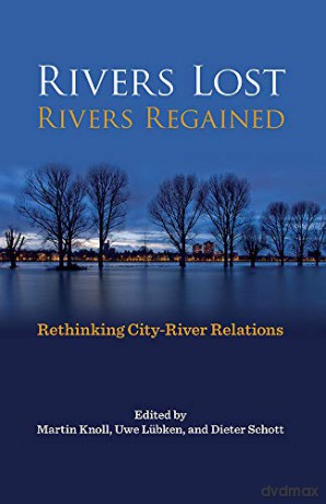 Rivers Lost Rivers Regained - Martin Knoll [KSIĄŻKA]