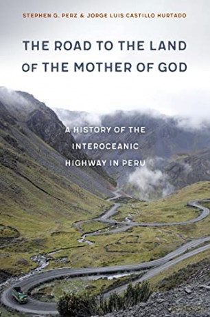 Road To The Land Of The Mother Of God - Stephen G. Perz [KSIĄŻKA]