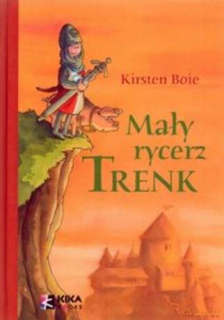 Mały Rycerz Trenk - Kirsten Boie [KSIĄŻKA]