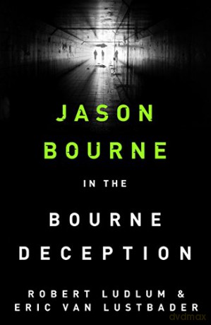 Robert Ludlums The Bourne Deception - Eric Van Lustbader [KSIĄŻKA]