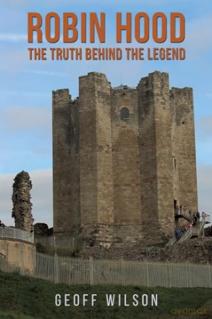 Robin Hood The Truth Behind The Legend - Geoff Wilson [KSIĄŻKA]