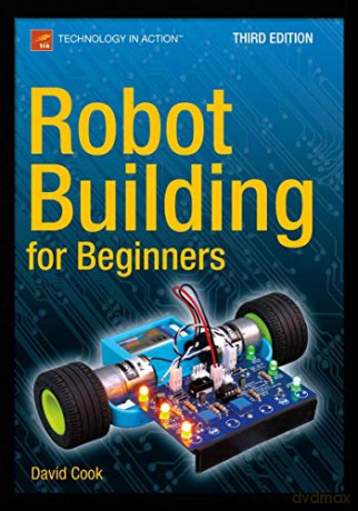 Robot Building For Beginners, Third Edit - David Cook [KSIĄŻKA]