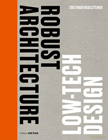 Robust Architecture Low Tech Design - Edeltr Haselsteiner [KSIĄŻKA]