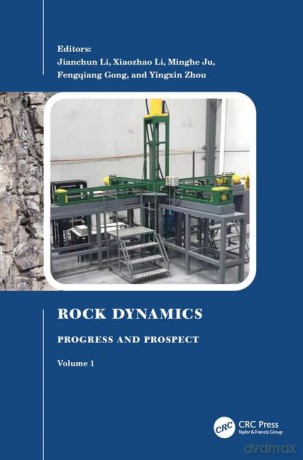 Rock Dynamics: Progress And Prospect, Vo - Jianchun Li [KSIĄŻKA]