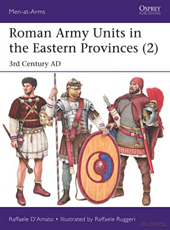 Roman Army Units In/Eastern Province 2 - Raffaele D'amato [KSIĄŻKA]
