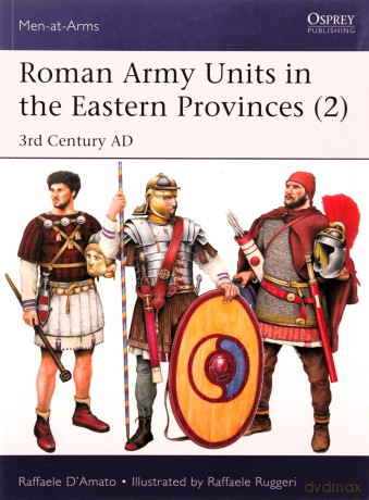 Roman Army Units In/Eastern Province 2 - Raffaele D'amato [KSIĄŻKA]