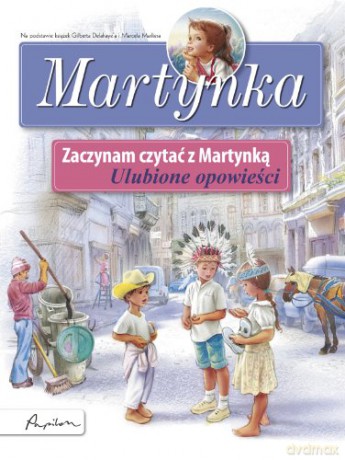 Martynka Zaczynam Czytać z Martynką Ulubione Opowieści - Fabisińska [KSIĄŻKA]