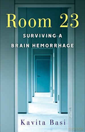 Room 23: Surviving A Brain Hemorrhage - Kavita Basi [KSIĄŻKA]