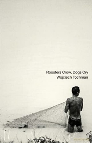 Roosters Crow Dogs Cry [KSIĄŻKA]