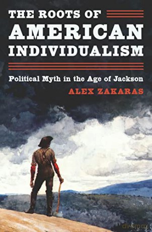 Roots Of American Individualism - Alex Zakaras [KSIĄŻKA]
