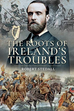 Roots Of Irelands Troubles - Robert Stedall [KSIĄŻKA]