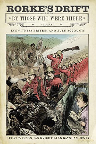 Rorkes Drift By Those Who Were There - Ian Knight [KSIĄŻKA]