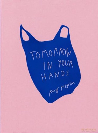 Rory Pilgrim Tomorrow In Your Hands - Rory Pilgrim [KSIĄŻKA]
