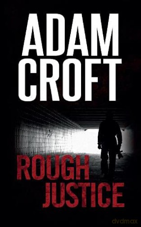 Rough Justice - Adam Croft [KSIĄŻKA]