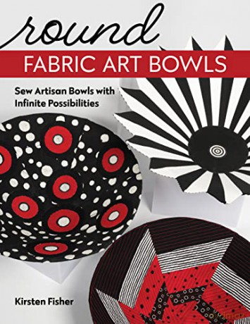 Round Fabric Art Bowls - Kirsten Fisher [KSIĄŻKA]