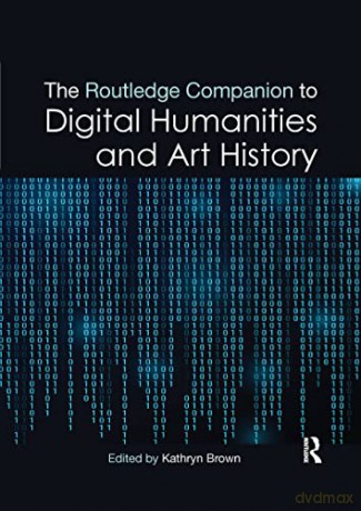 Routledge Companion To Digital Humanitie - Kathryn Brown [KSIĄŻKA]