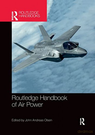 Routledge Handbook Of Air Power - John Andreas Olsen [KSIĄŻKA]