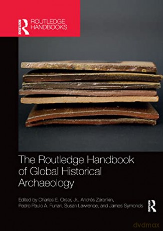 Routledge Handbook Of Global Historical - Jr. Orser [KSIĄŻKA]